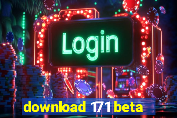 download 171 beta